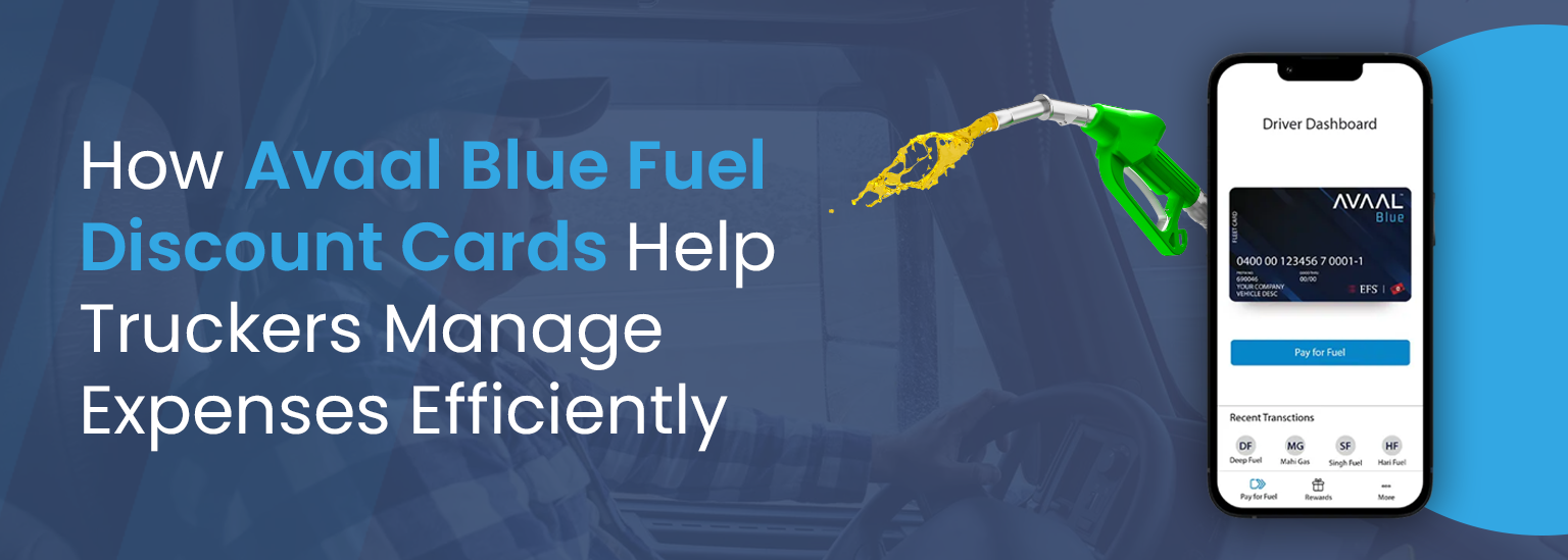 How Avaal Blue Fuel Discount Cards Help Truckers Manage Expenses Efficiently
